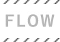 FLOW